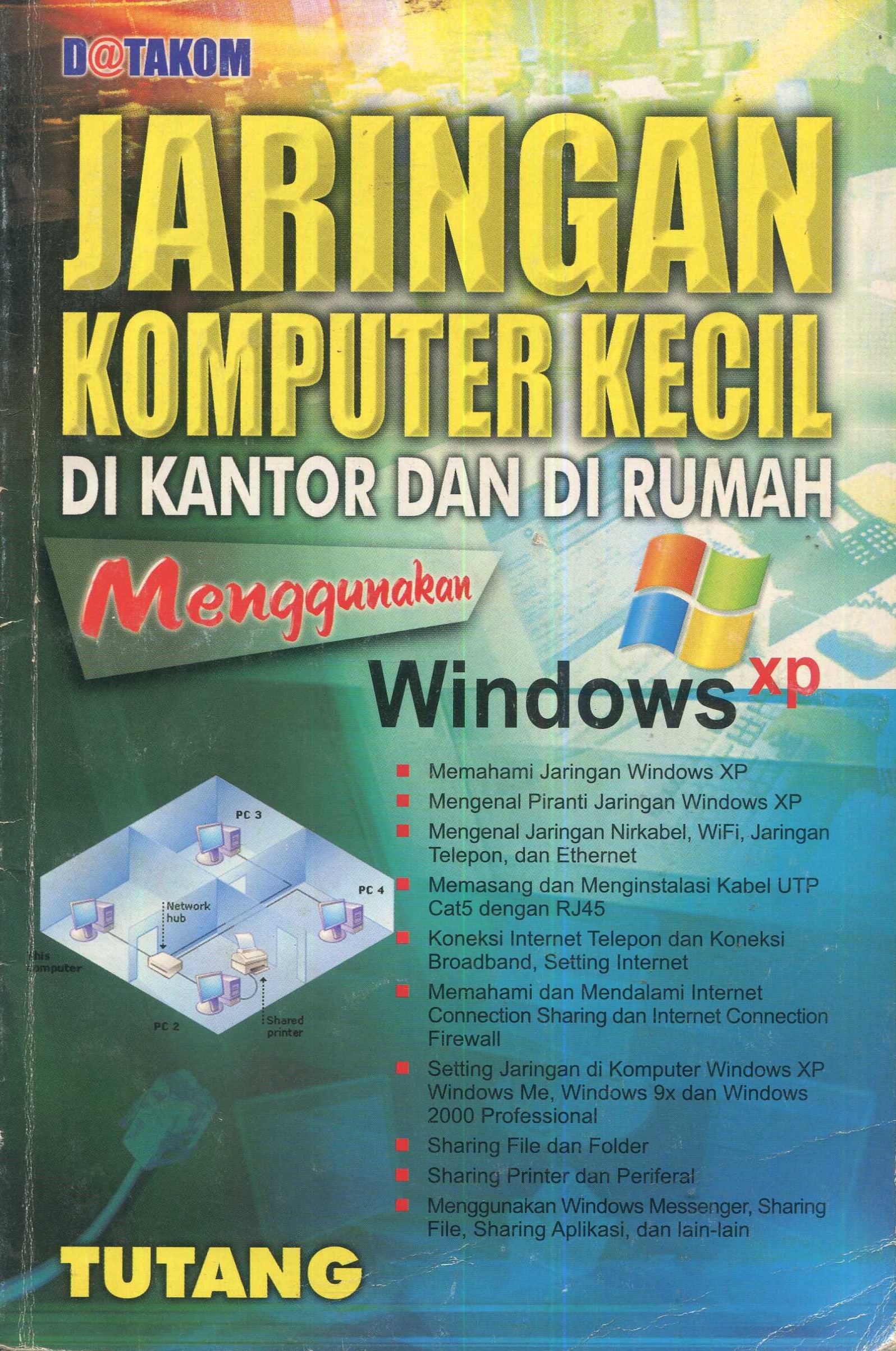 Cover Jaringan komputer kecil di kantor dan di rumah menggunakan windows xp / Tutang