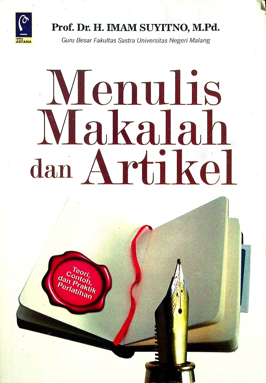 Cover Menulis makalah dan artikel :  Teori, contoh, dan praktik perlatihan / Imam Suyitno