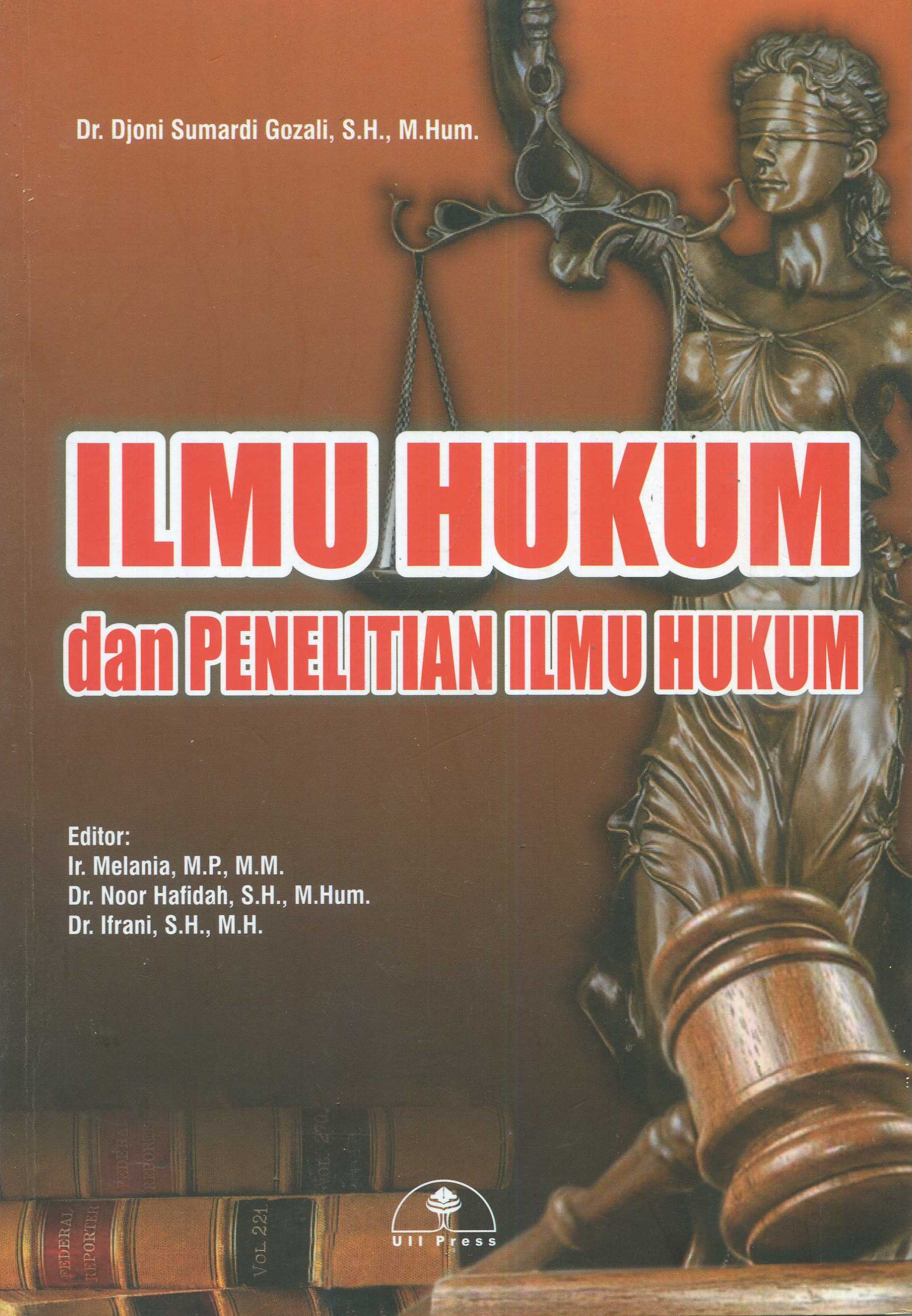 Cover Ilmu hukum dan penelitian ilmu hukum / Djoni Sumardi Gozali; editor, Melania, Noor Hafidah, Ifrani