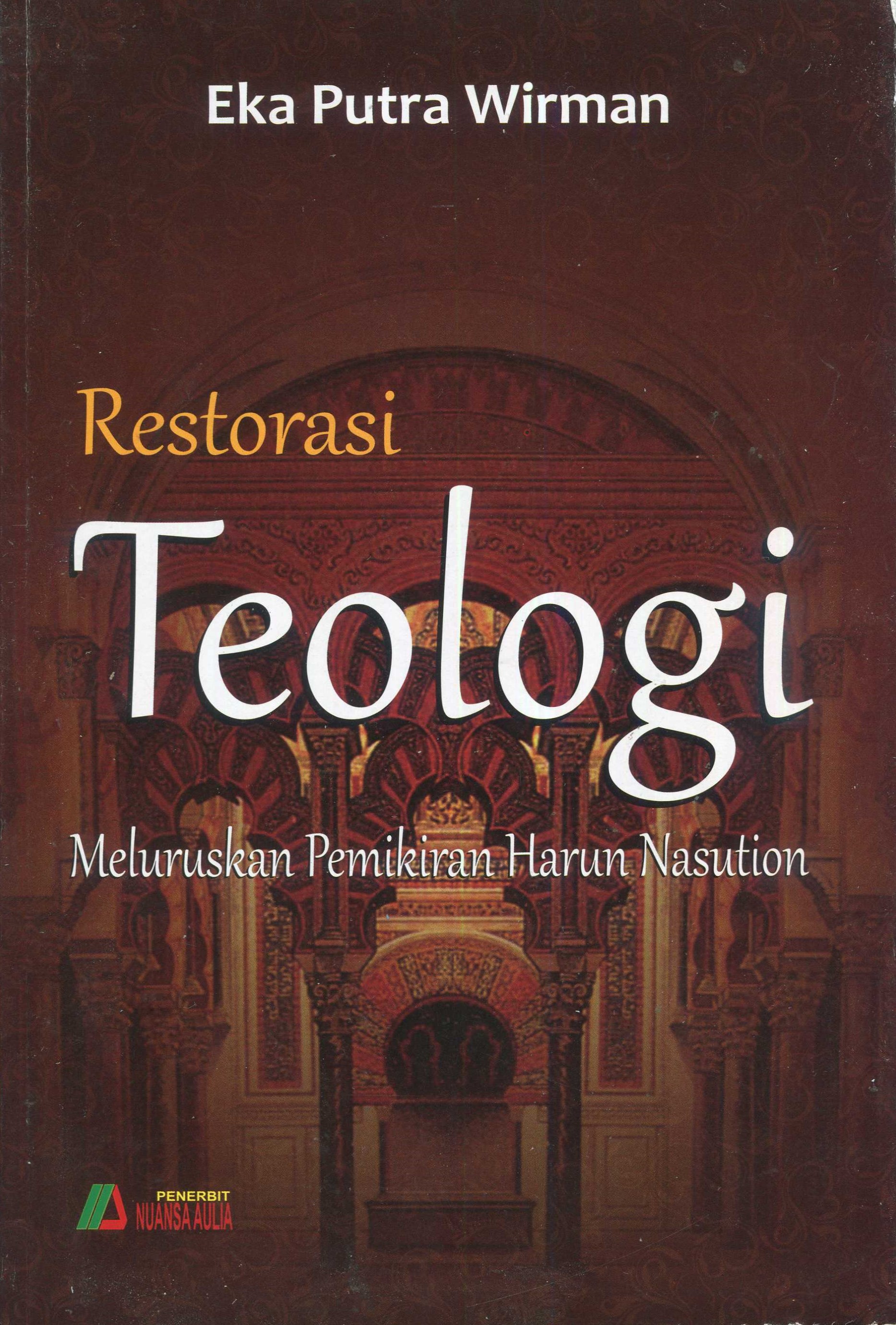 Cover Restorasi teologi :  meluruskan pemikiran Harun Nasution / Eka Putra Wirman