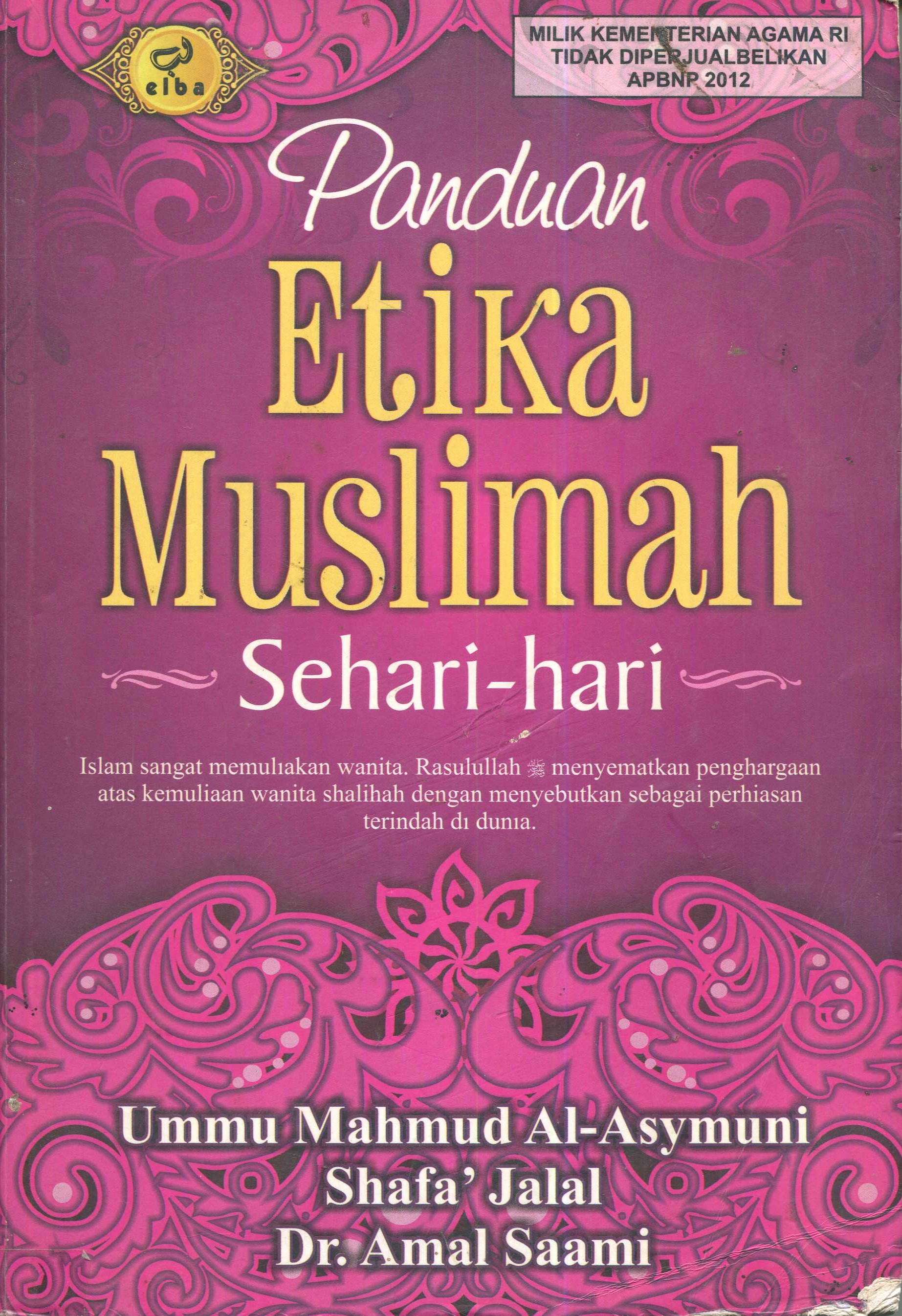 Cover Panduan etika muslimah sehari-hari / Ummu Mahmud Al-Asymuni, Shafa' Jalal, Amal Saami