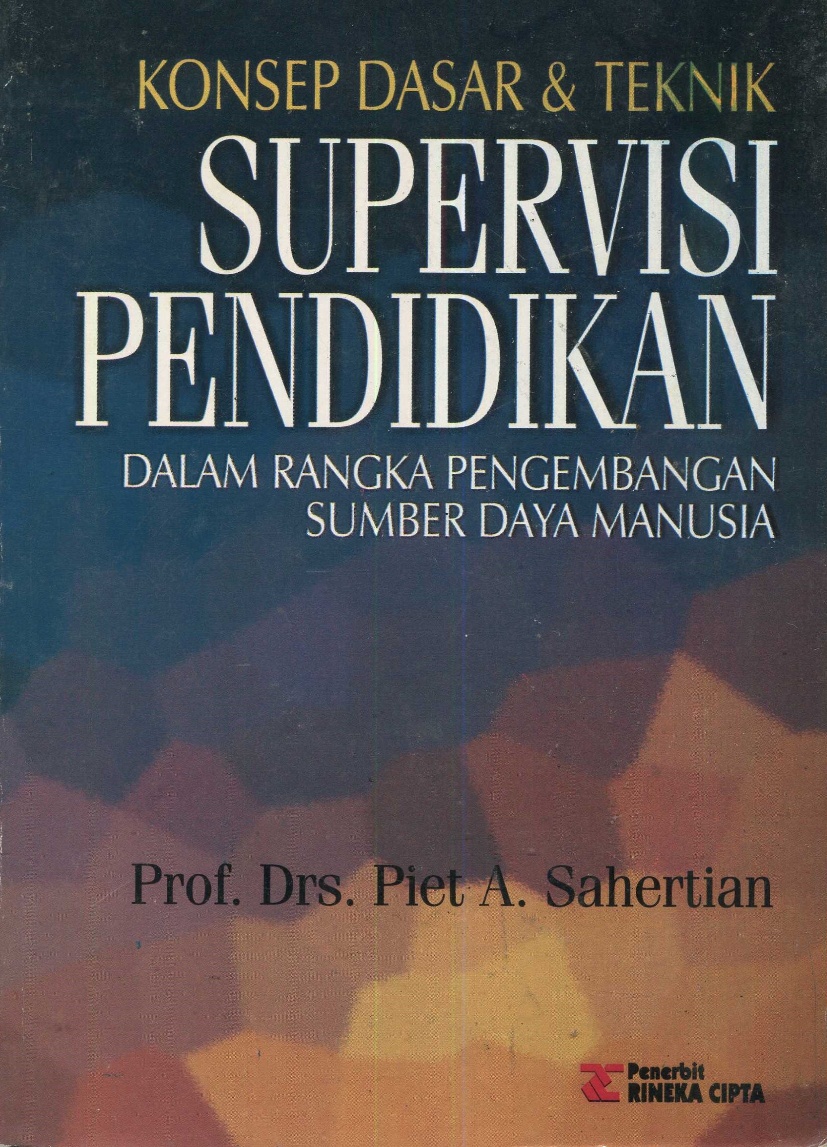 Cover Konsep dasar & teknik supervisi pendidikan dalam rangka pengembangan sumber daya manusia / Piet A. Sahertian