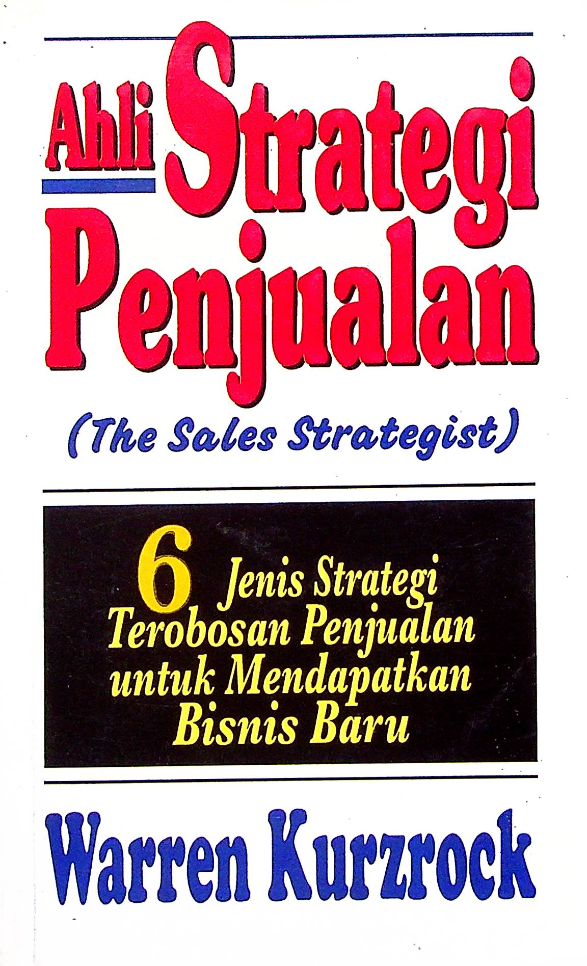 Cover Ahli strategi penjualan / Warren Kurzrock; alih bahasa, Moh. Anwar; editor, Hari Suminto