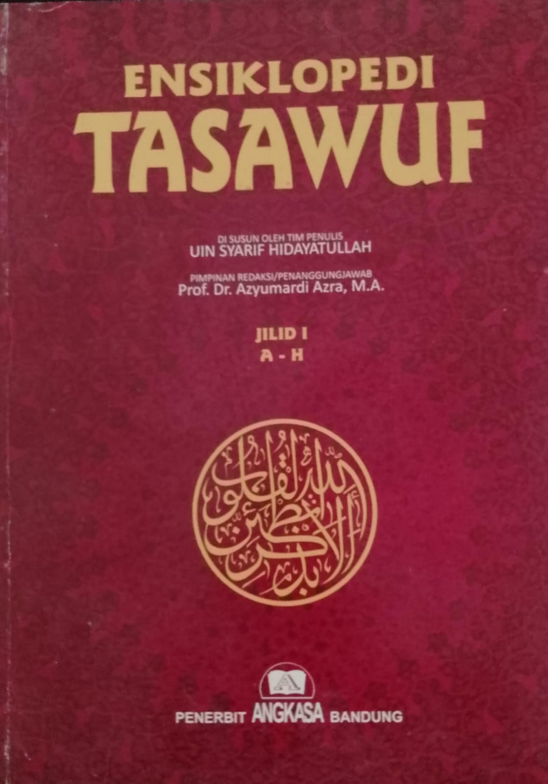 Cover Ensiklopedi tasawuf / Tim Penulis UIN Syarif Hidayatullah; editor, Hery MS Faridy, Rahmat Hidayat, Ika Prasasti Wijayanti
