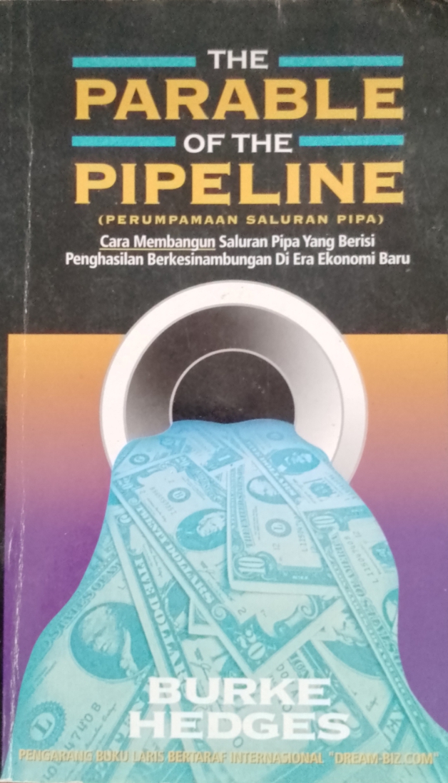 Cover The parable of the pipeline :  Perumpamaan saluran pipa / Burke Hedges; penerjemah, Danny Susanto
