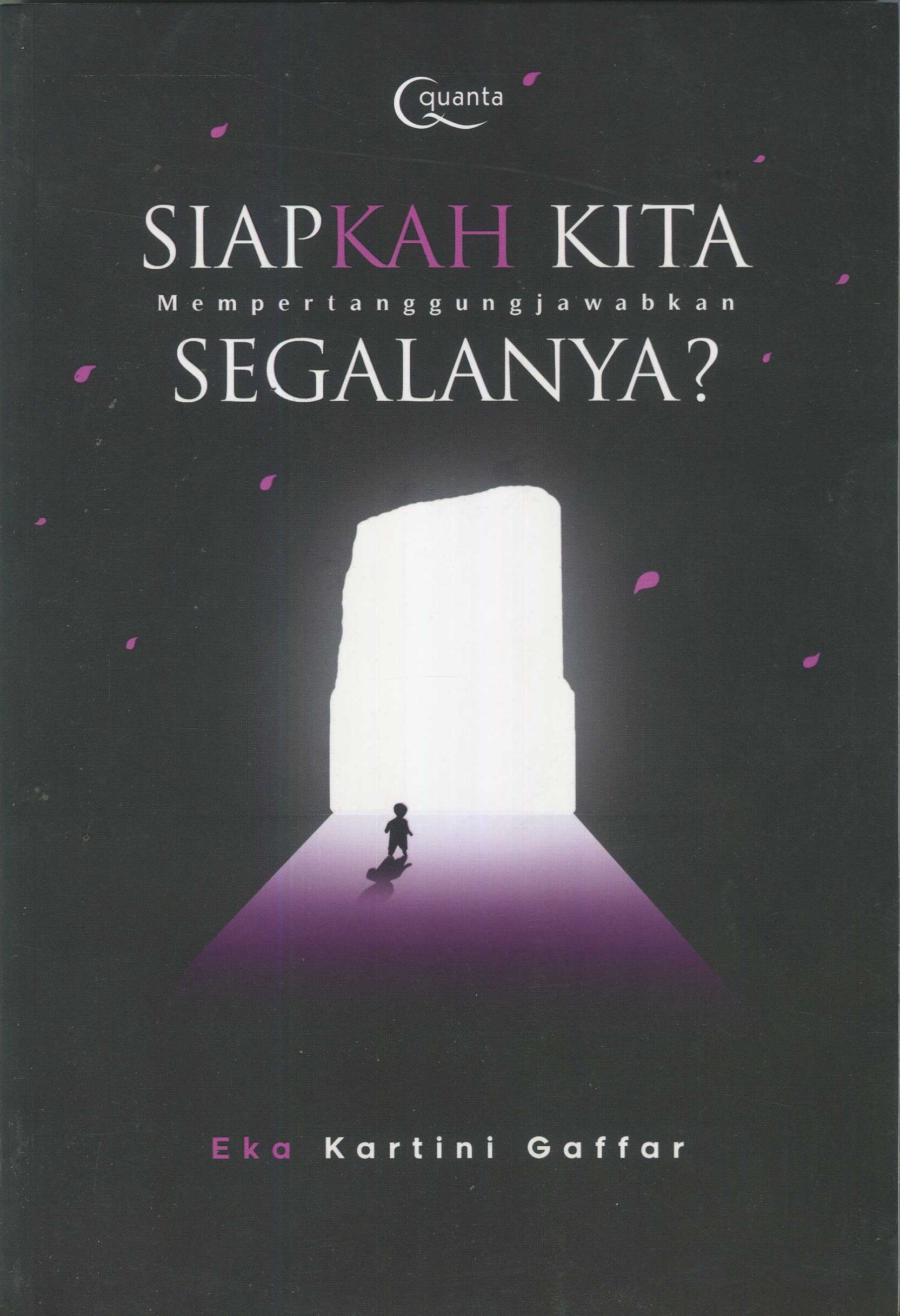 Cover Siapkah kita mempertanggungjawabkan segalanya? / Eka Kartini Gaffar