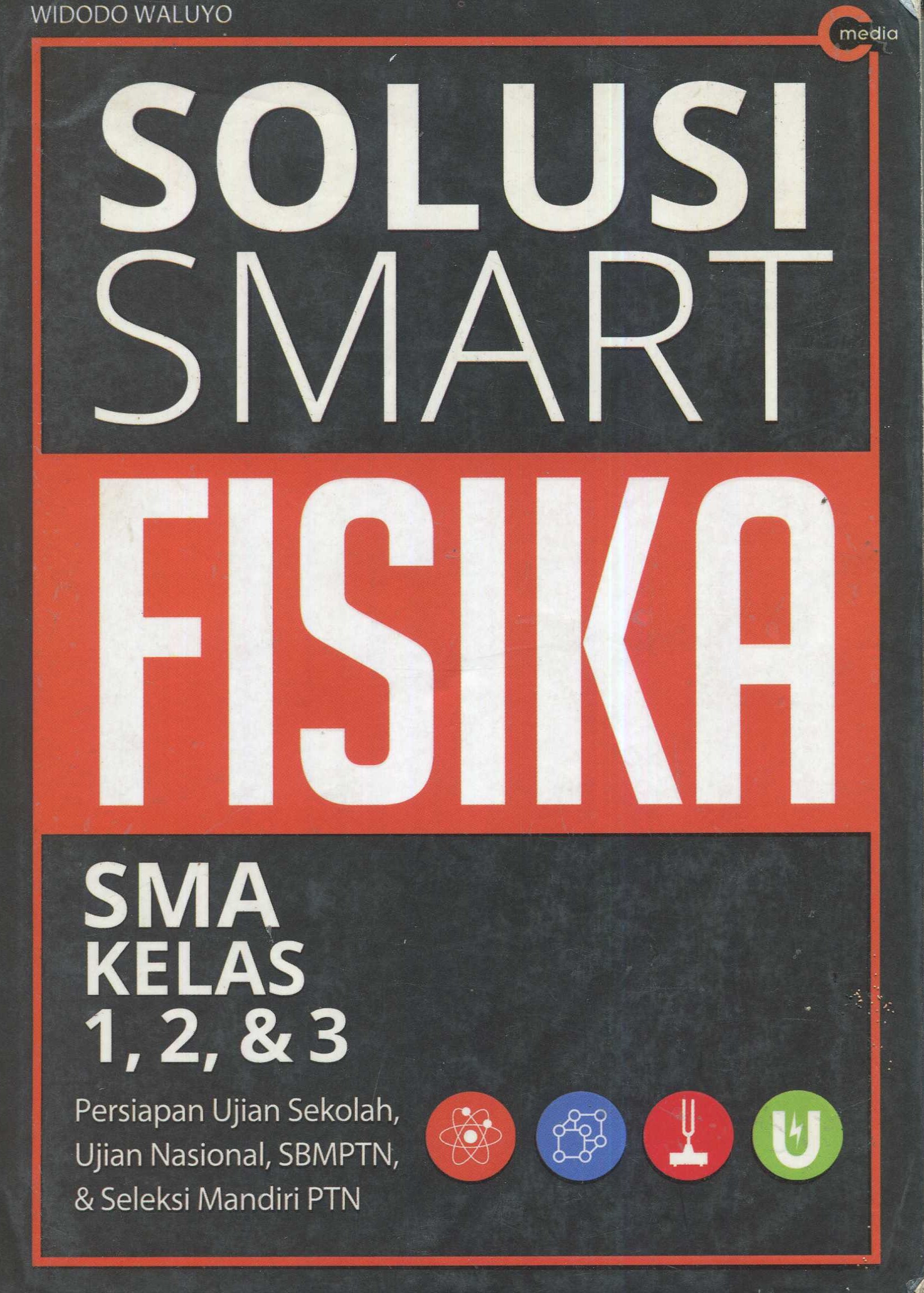 Cover Solusi smart fisika SMA / Widodo Waluyo; penyunting, Yuli Widayati