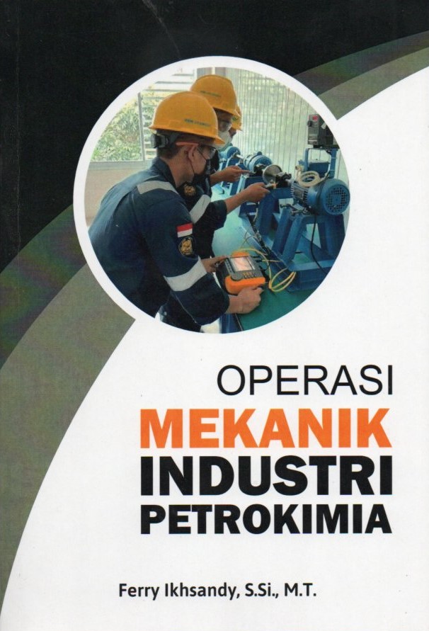 Cover Operasi mekanik industri petrokimia / Ferry Ikhsandy