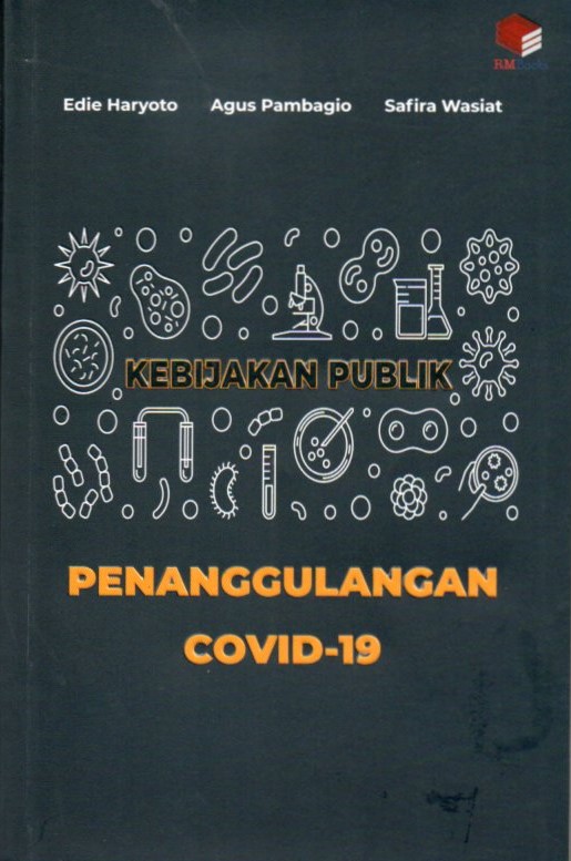 Cover Kebijakan publik penanggulangan covid-19 / Edie Haryoto, Agus Pambagio, Safira Wasiat