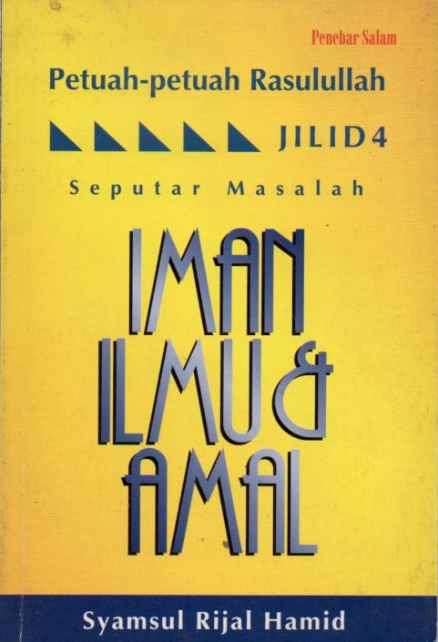 Cover Petuah-petuah Rasulullah jilid 4 :  seputar iman, ilmu, dan amal / Syamsul Rijal Hamid