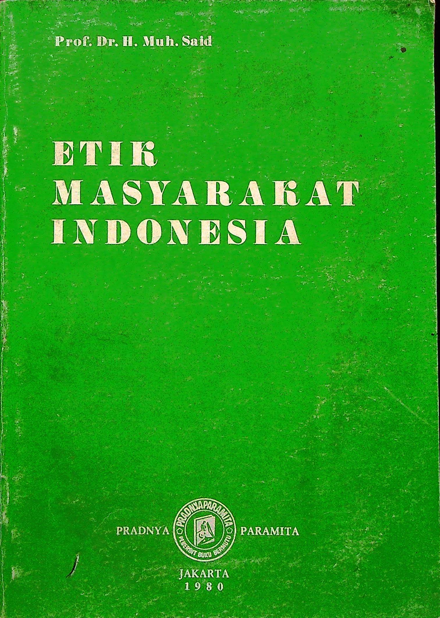 Cover Etik masyarakat Indonesia / Prof. Dr. I.P. H. Muh. Said; penyunting, Prof. Dr. I.P. Simandjuntak MA
