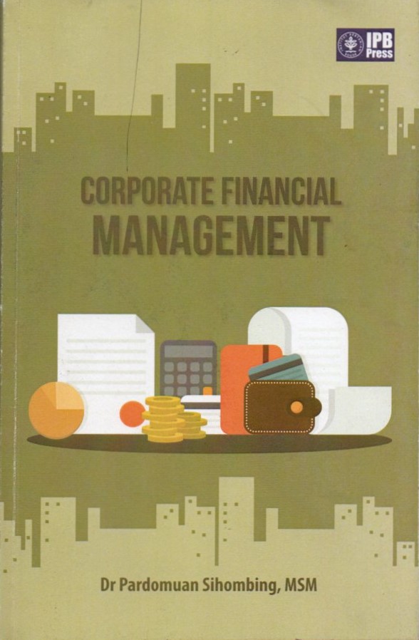 Cover Corporate financial management / Pardomuan Sihombing; editor, Antonius Supriyanto