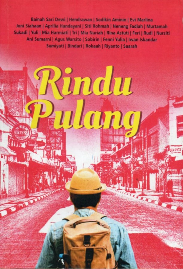 Cover Rindu pulang / Bainah Sari Dewi, Hendrawan, Sodikin Amini, dkk.