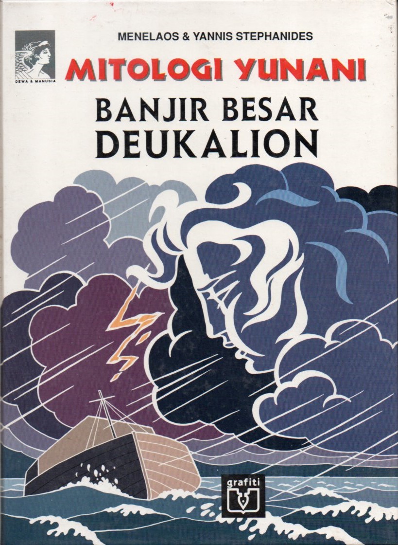 Cover Mitologi Yunani :  banjir besar deukalion / Menelaos Stephanides, Yannis Stephanides; penerjemah, Ari Anggari; penyunting, Rahmah Asa