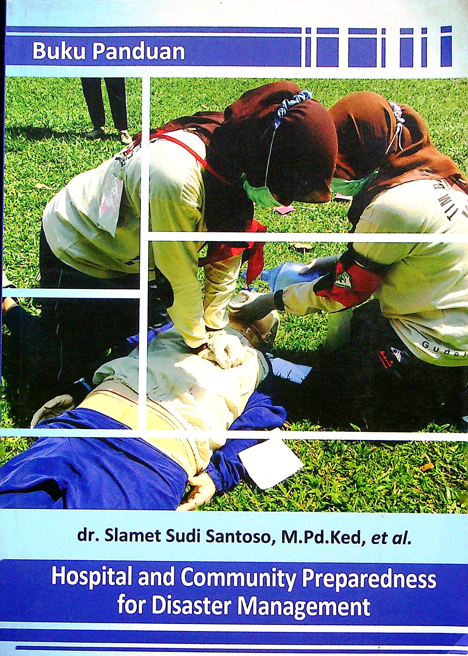 Cover Buku panduan HCPDM :  (hospital and community preparedness for disaster management) / dr. Slamet Sudi Santoso, M.Pd.Ked, dkk