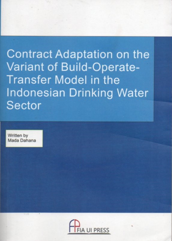 Cover Contract adaptation on the variant of build-operate-transfer model in the Indonesian drinking water sector / Mada Dahana; Rachma Fitriani