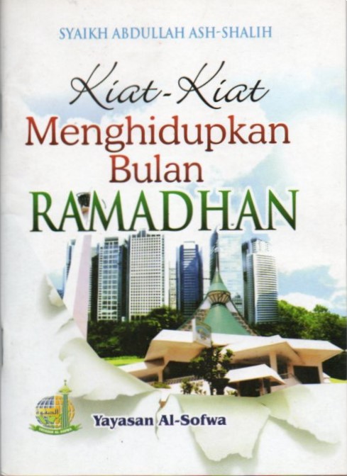 Cover Kiat-kiat menghidupkan bulan ramadhan / Abdullah Ash-Shalih; penerjemah, Ihsan Al-Maidani Al-Atsari