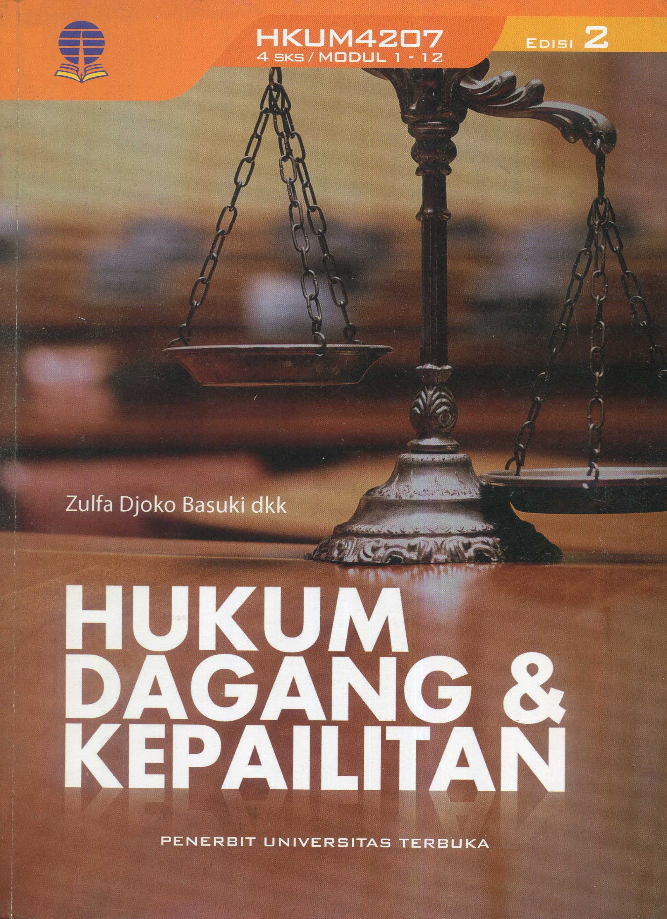 Cover Hukum dagang & kepailitan / Prof. Dr. Zulfa Djoko Basuki, S.H., M.H., Dr. Winarsihg Imam Subekti, S.H., M.H., Dr. Mutiara Hikmah, S.H., M.H., Priskila Pratita Penasthika, S.H., M.H., penyunting, R.S Brontolaras, S.S, Brillianing Pratiwi, S.S., M.Si, Nurul Hikmah, S.Hum., M.Si, Arryta Canty, S.E.