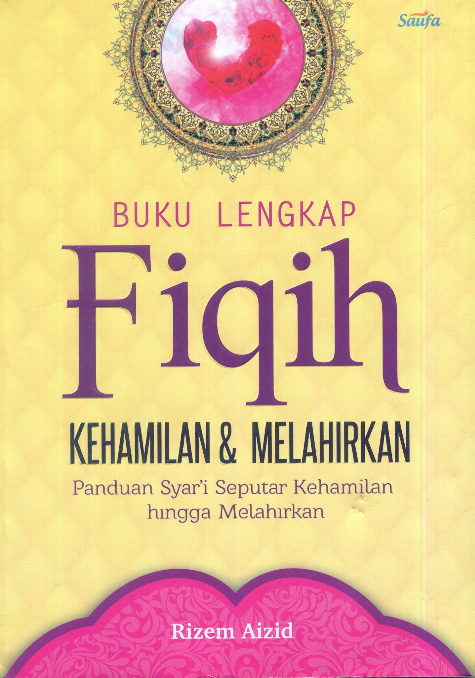 Cover Buku lengkap fiqih kehamilan & melahirkan / Rizem Aizid; editor, Qee