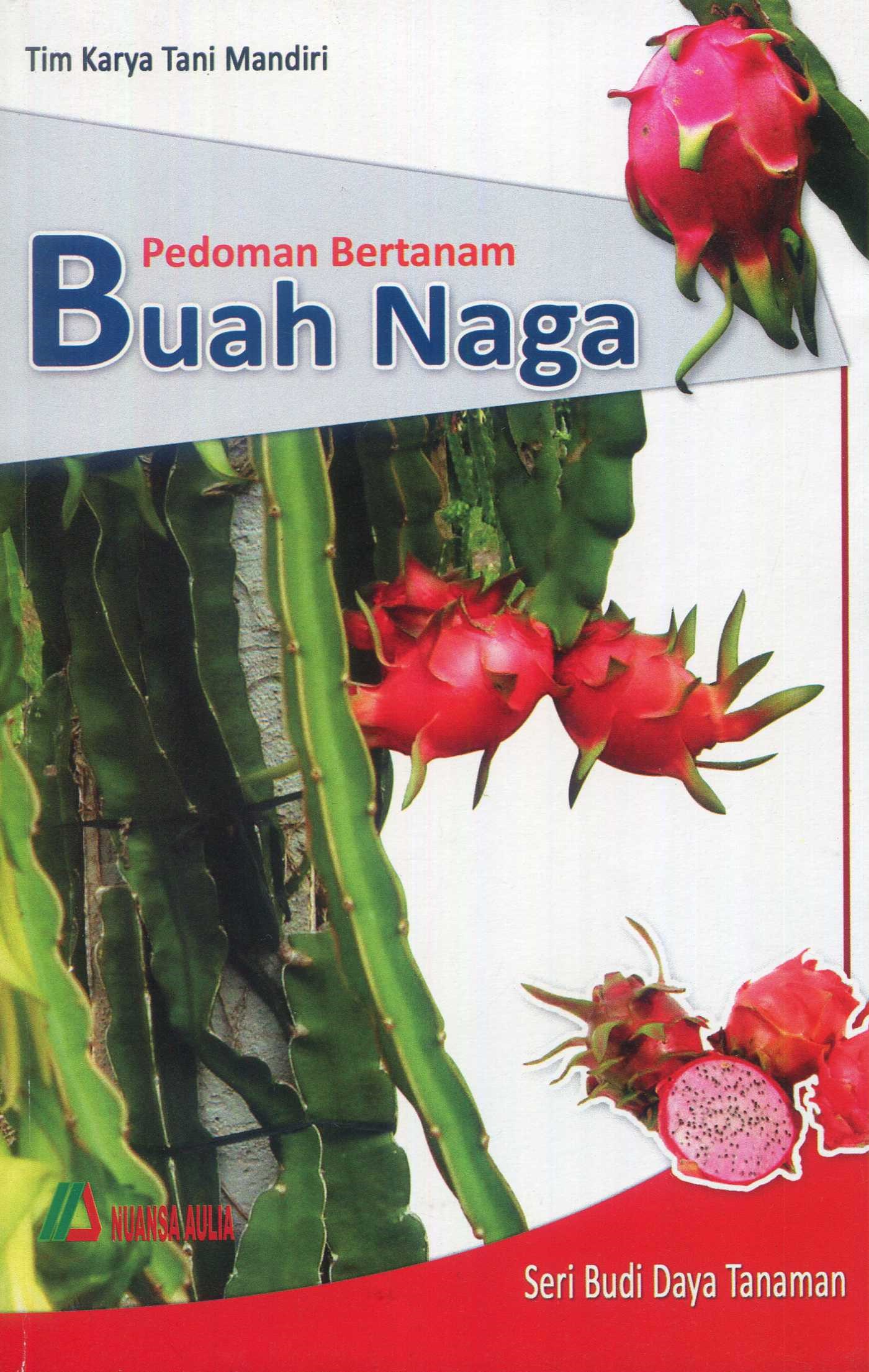 Cover Pedoman bertanam buah naga / Tim Karya Tani  Mandiri