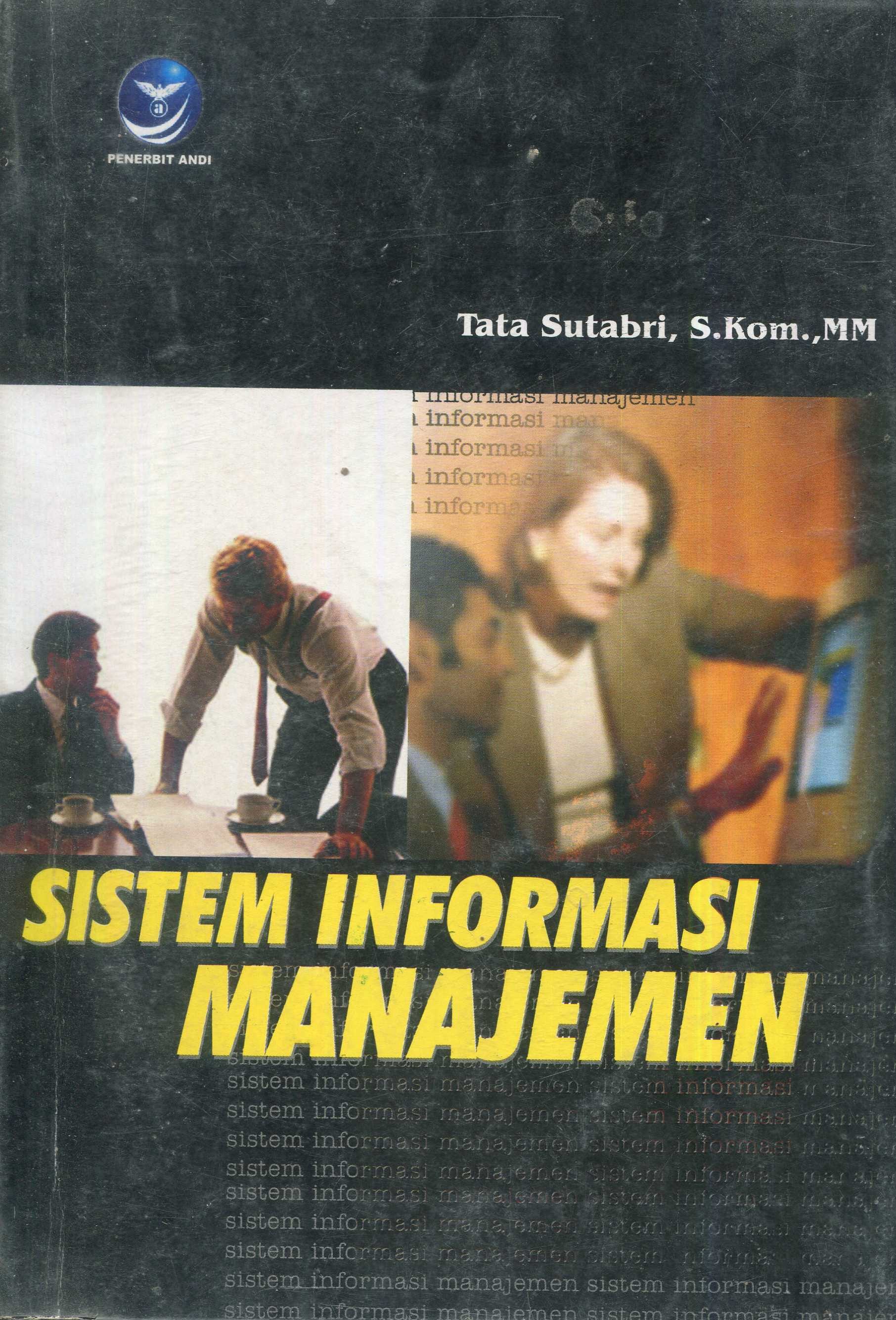 Cover Sistem informasi manajemen / Tata Sutabri, S. Kom., MM