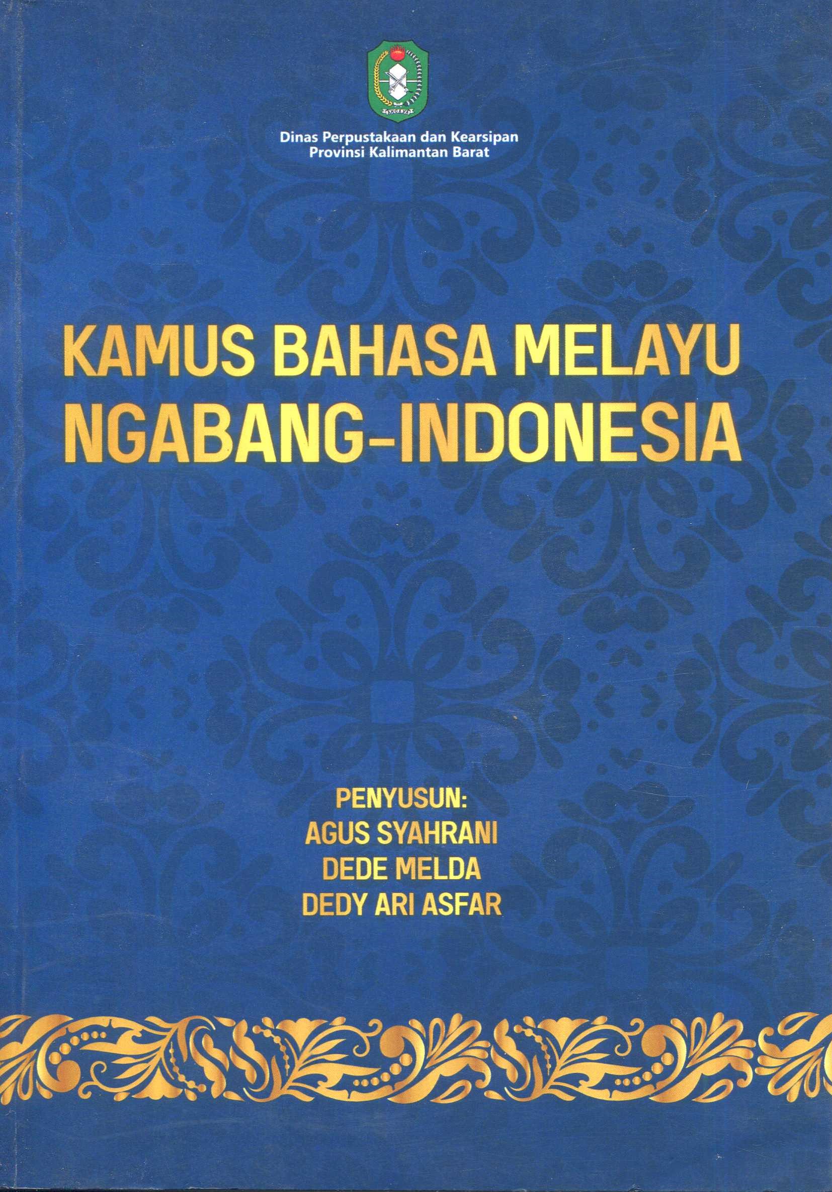 Cover Kamus bahasa melayu ngabang-Indonesia / Agus Syahrani, Dede Melda, Dedy Ari Asfar; editor, Prima Duantika