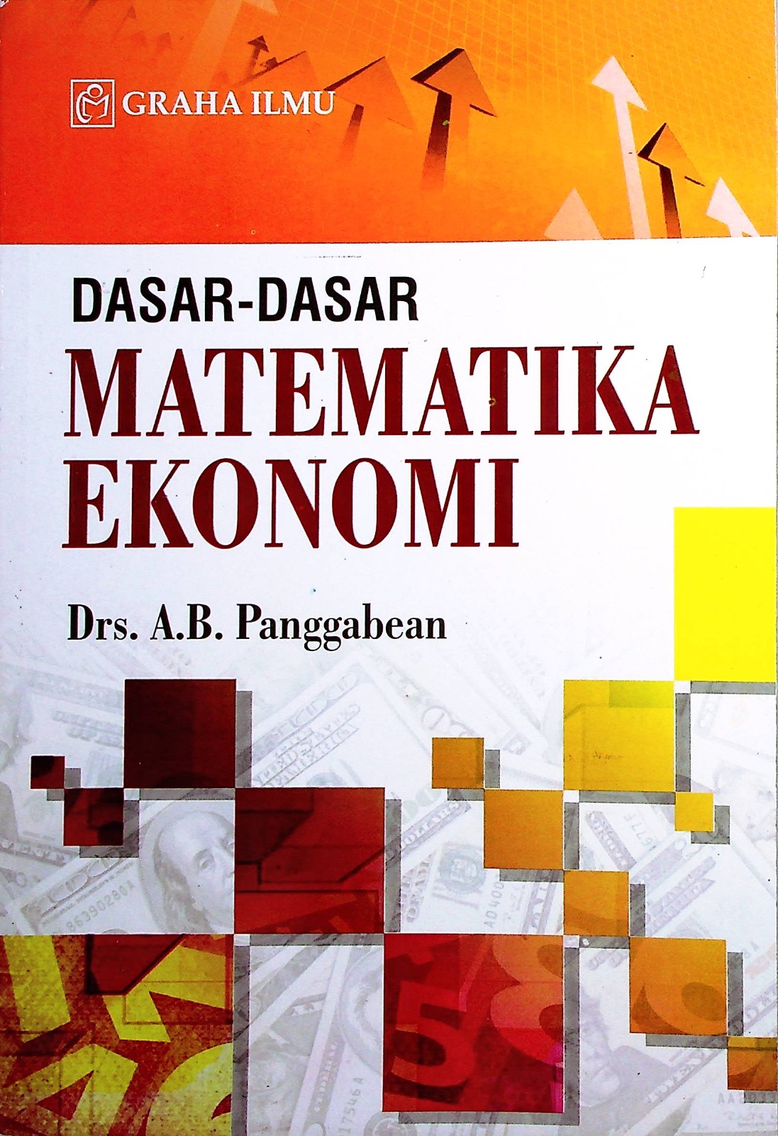 Cover Dasar-dasar matematika ekonomi / Drs. A.B. Panggabean