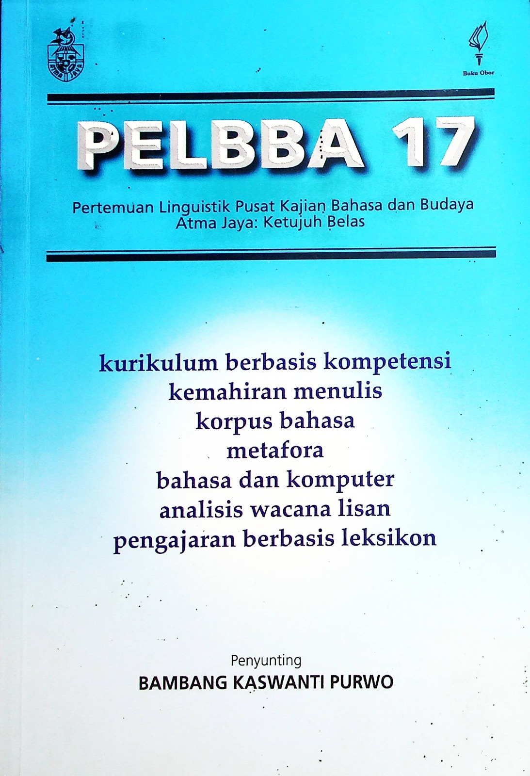 Cover PELBA 17 Pertemuan linguisgtik pusat kajian bahasa dan budaya atma jaya :  ketujuh belas