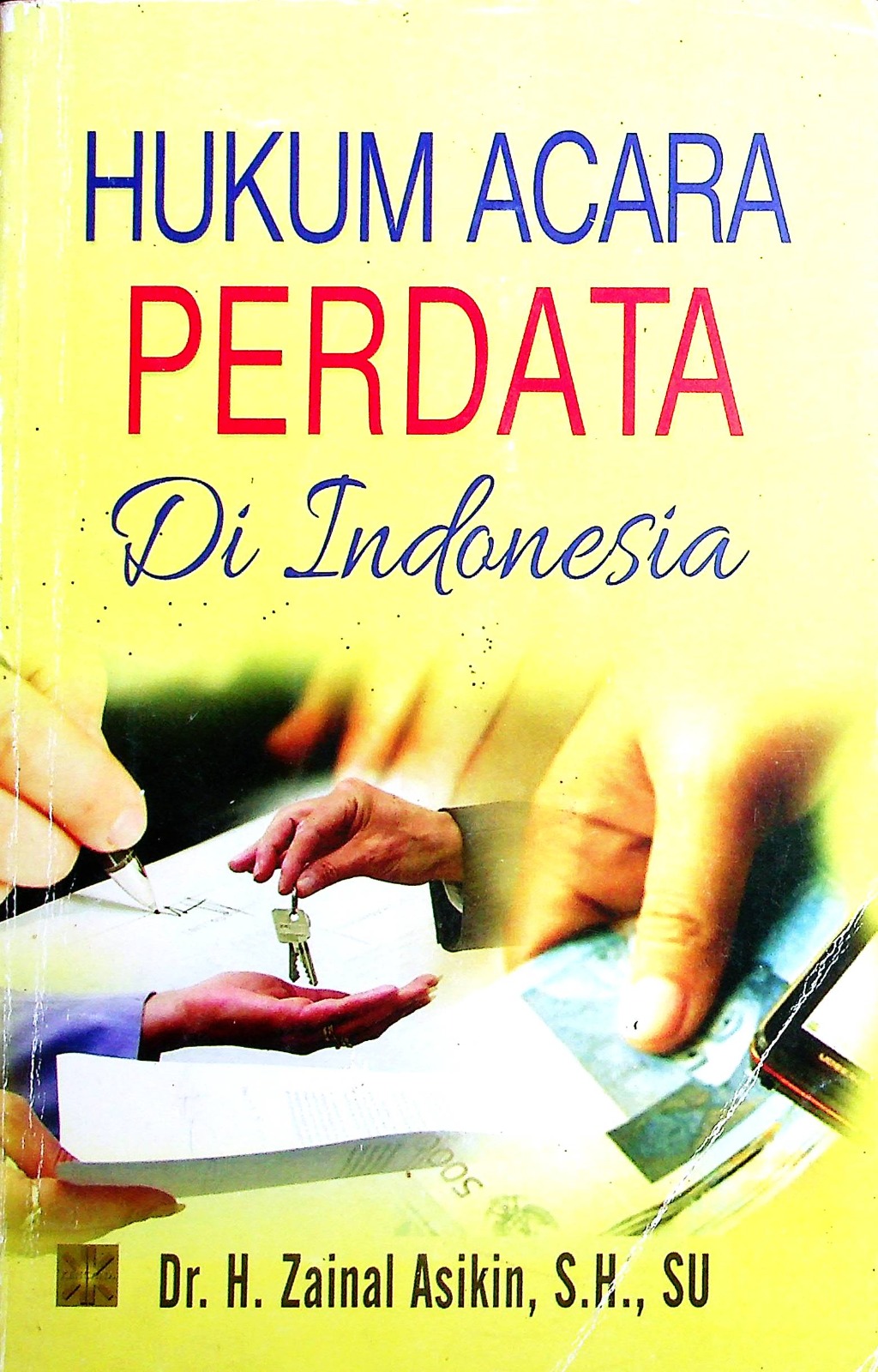 Cover Hukum acara perdata di Indonesia / Prof. Dr. H. Zainal Asikin, S.H., SU