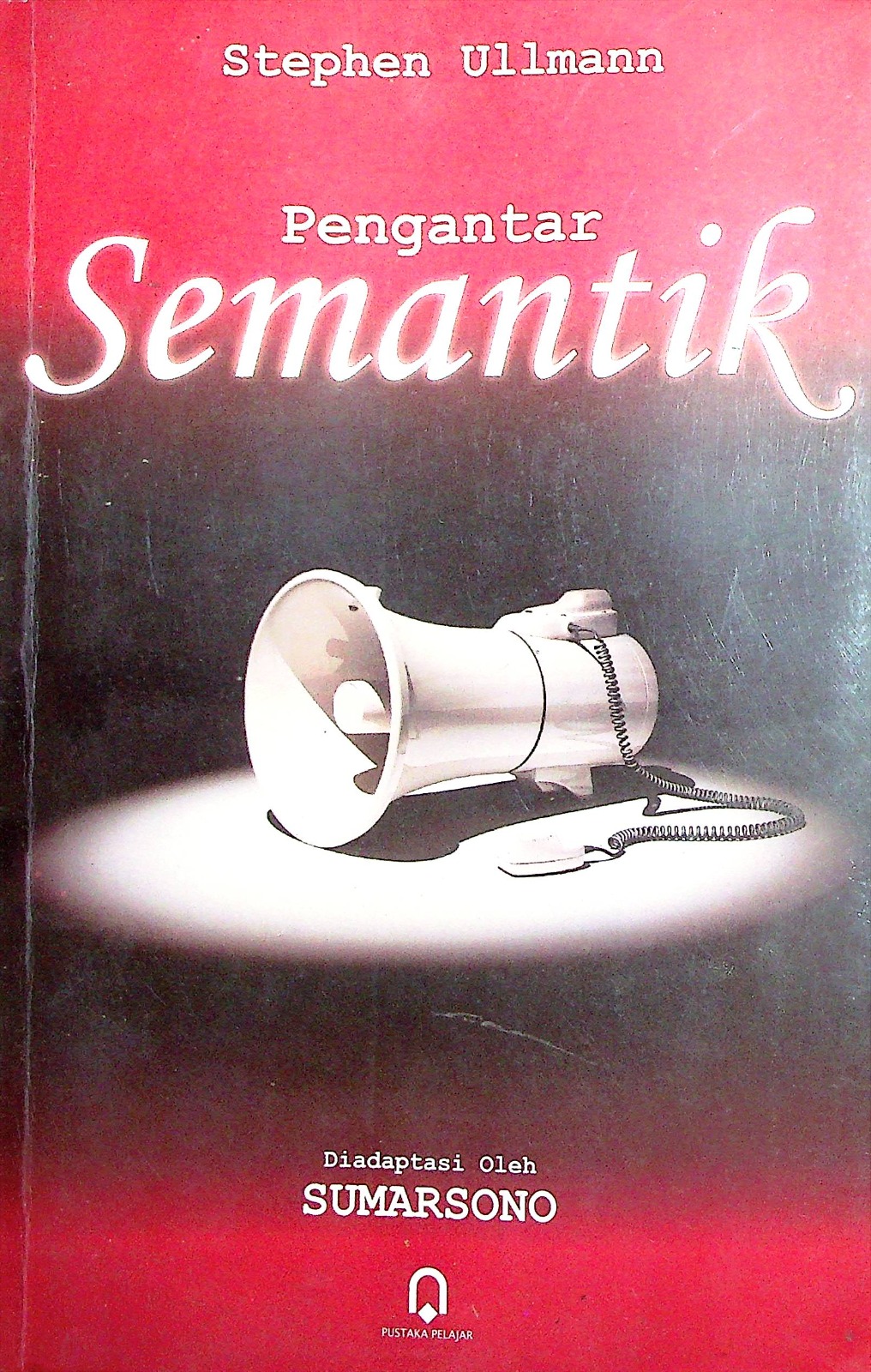 Cover Pengantar semantik / Stephen Ullman; pengadaptasi, Sumarsono