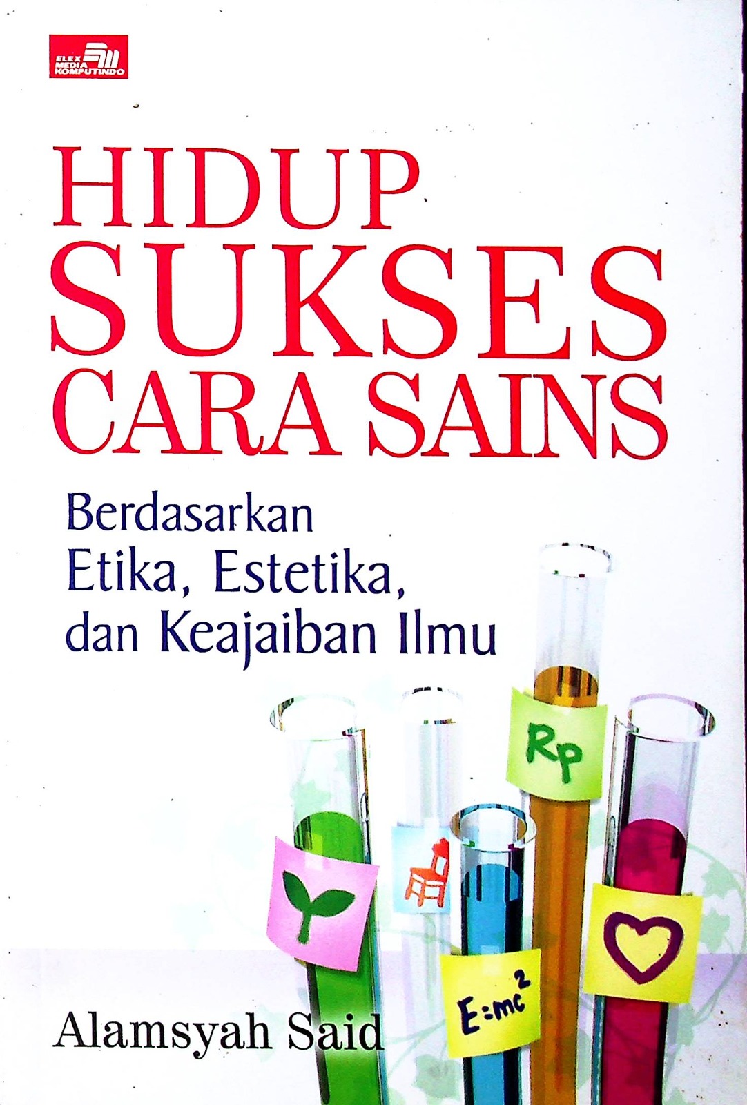 Cover Hidup sukses cara sains / Alamsyah Said