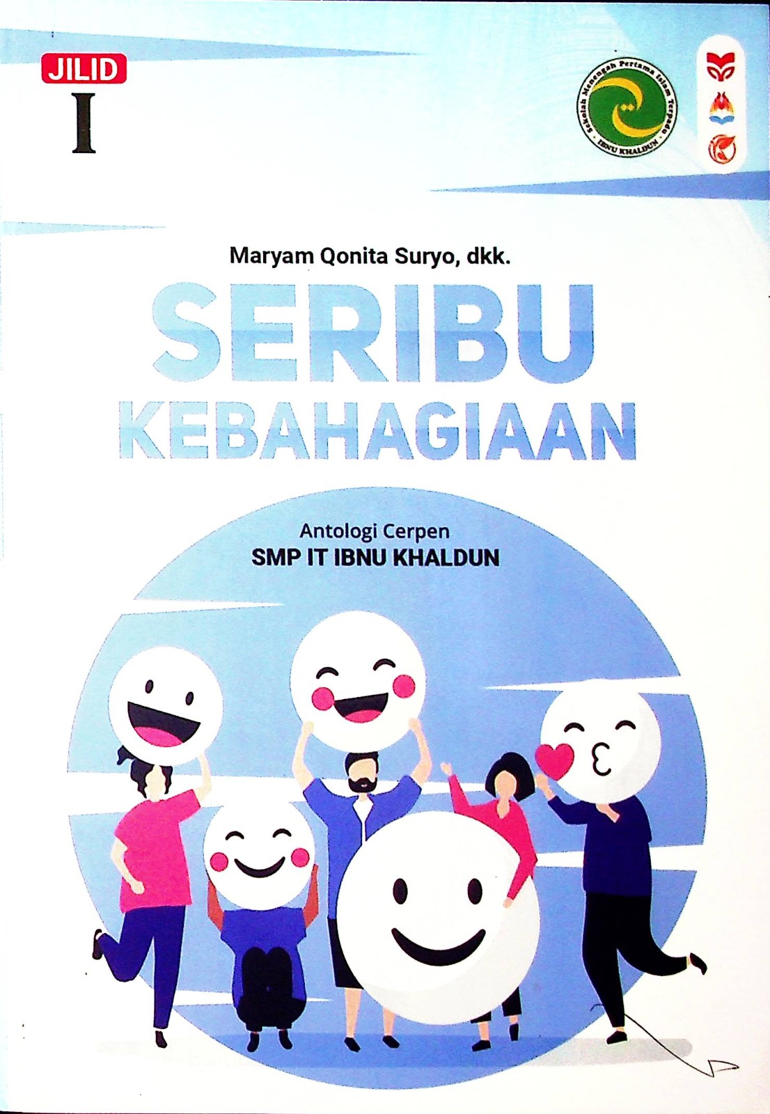 Cover Seribu kebahagiaan / Maryam Qonita Suryo, dkk; penyelia naskah, A. Syukur Punama Shidik, S.Pd., Ryan Anggara, Nida Nur Azizah Nur W, dan Prysila Damai Evaludy