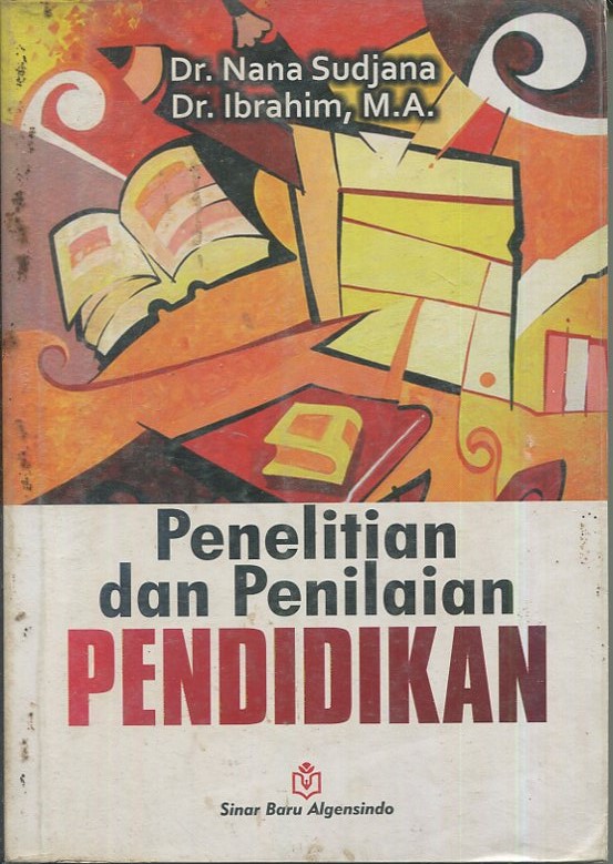 Cover Penelitian dan penilaian pendidikan / Dr. Nana Sudjana , Dr. Ibrahim, M.A.