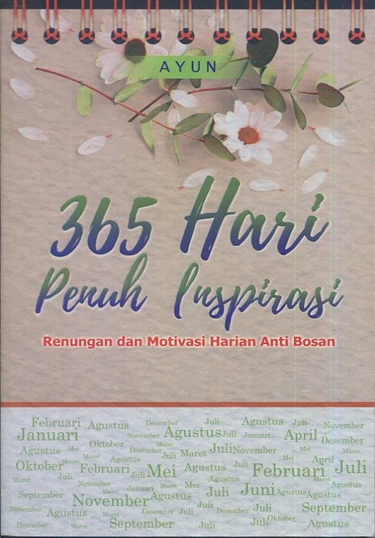 Cover 365 Hari penuh puspirasi :  Renungan dan motivasi harian anti bosan / Ayun