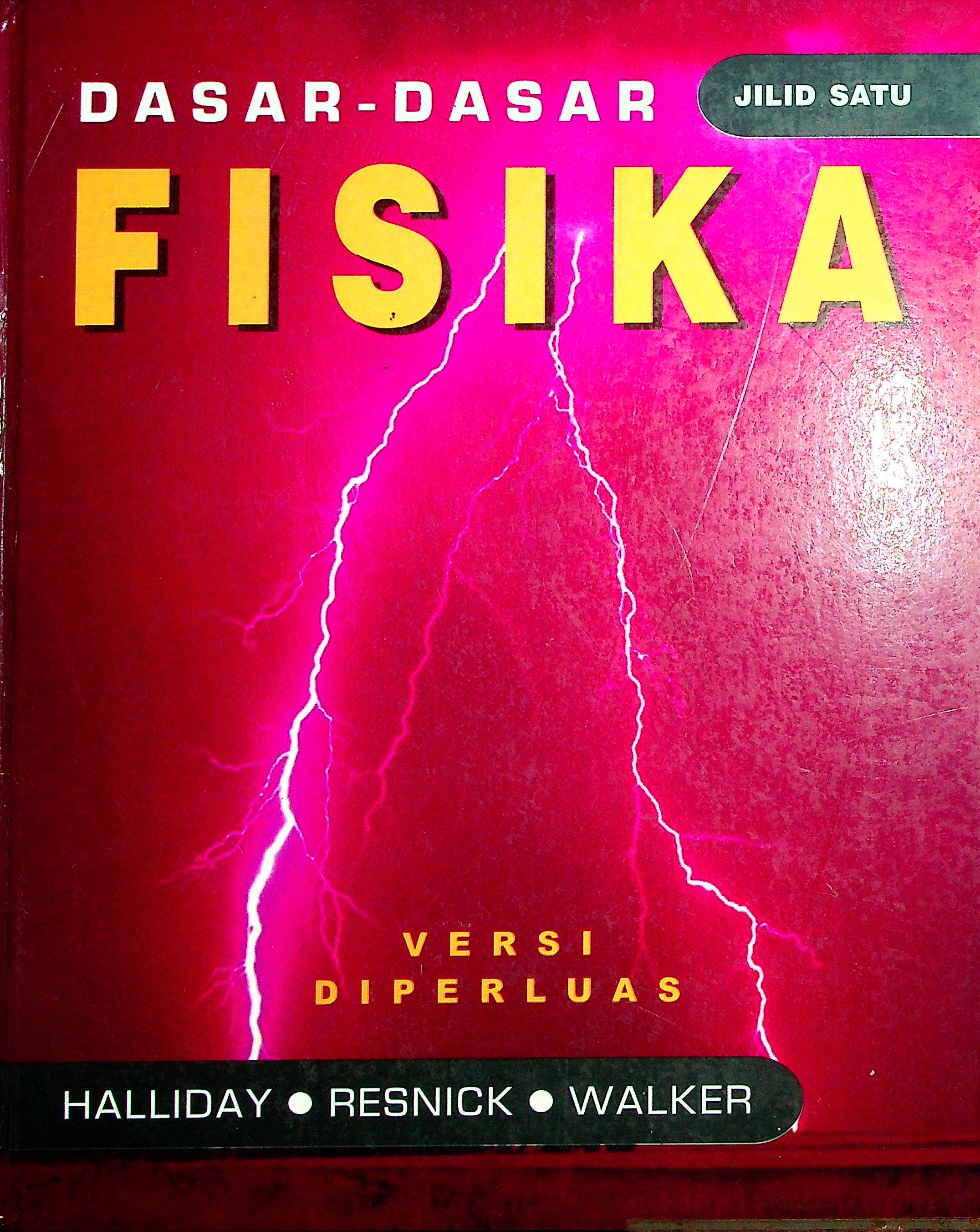 Cover Dasar-dasar fisika versi diperluas, jilid 1 / David Halliday, Robert Resnick, Jearl Walker; editor Syarifuddin, S.T, Mike Damayanti, S.Si, Yayan Waulandari, S.Si