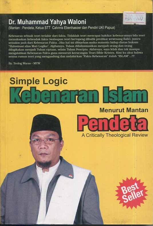 Cover Kebenaran Islam menurut mantan pendeta :  a critically theology review / Dr. Muhammad Yahya Waloni