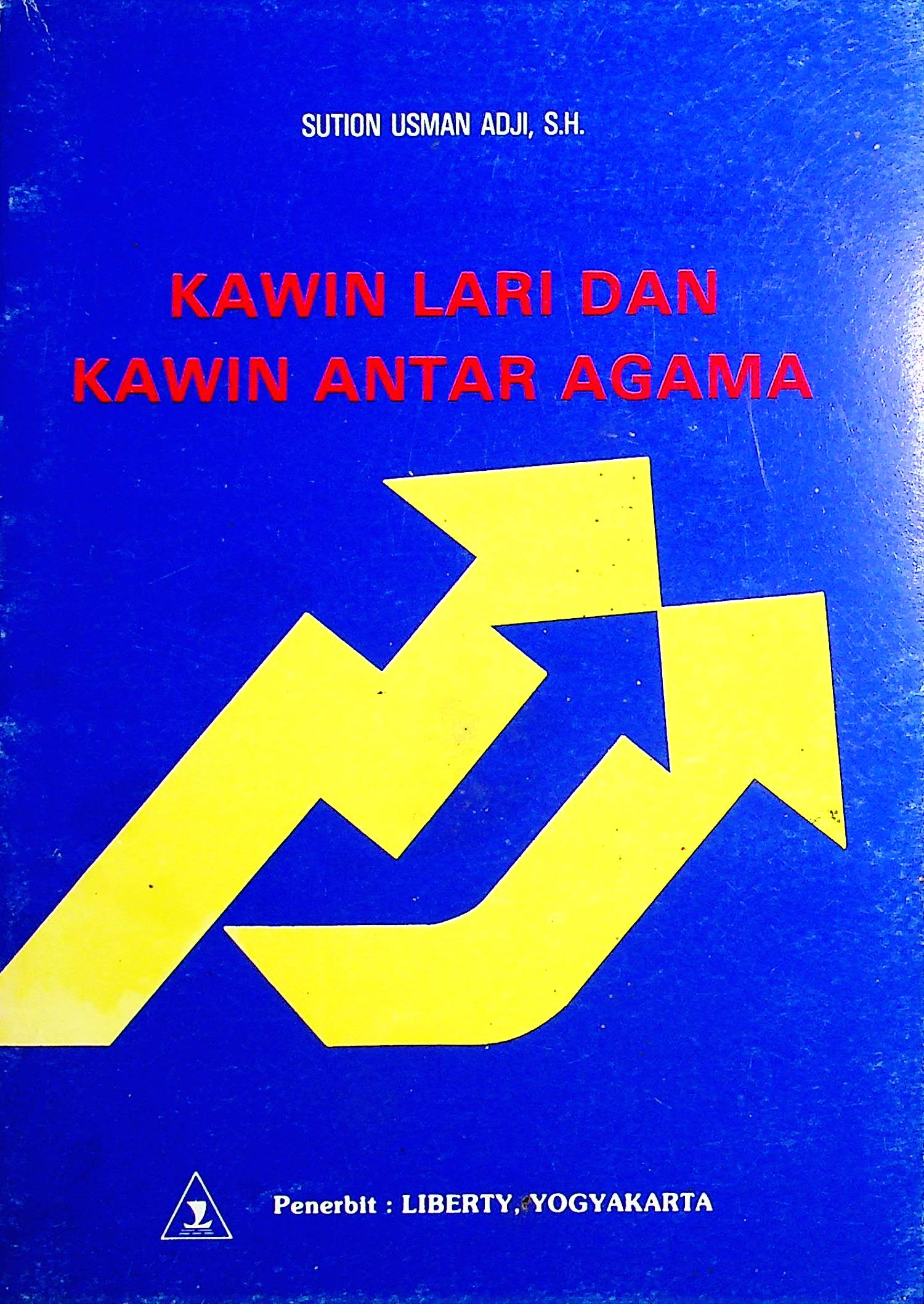 Cover Kawin lari dan kawin antar agama / Sution Usman Adji, S.H.