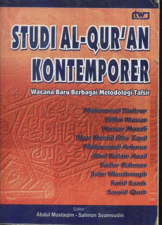 Cover Studi Al - Qur'an kontemporer :  Wacana baru berbagai metodelogi tafsir / editor, Abdul Mustaqim, Sahiron Syamsudin