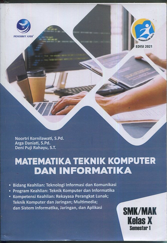 Cover Matematika teknik komputer dan informatika / Noorti Kornilawati, S.Pd., Arga Daniati, S.Pd., Deni Puji Astuti, S.T.