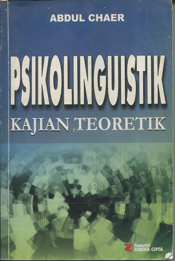 Cover Psikolinguistik :  Kajian teoretik / Abdul Chaer