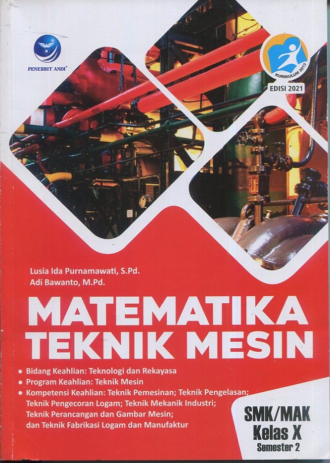 Cover Matematika teknik mesin :  SMK / MAK kelas X Semester 2 / Lusia Ida Purnamawati, S.Pd., Adi Bawanto, M.Pd.