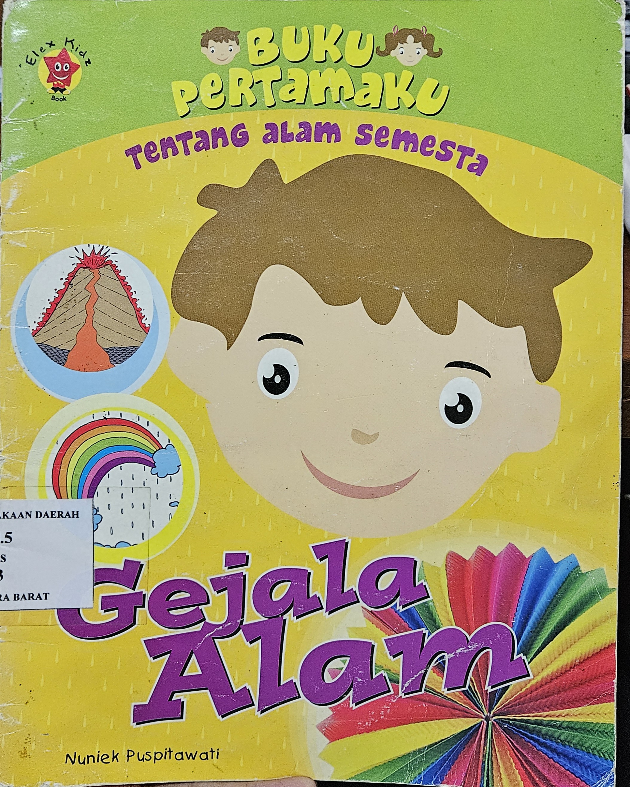 Cover Buku pertamaku tentang alam semesta :  gejala alam / Nuniek Puspitawati