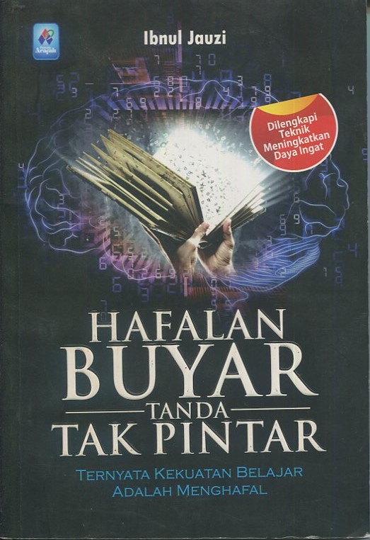 Cover Hafalan buyar tanda tak pintar :  Ternyata kekuatan belajar adalah menghafal / Ibnul Jauzi