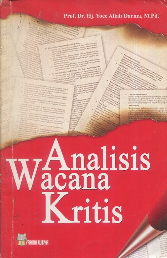Cover Analisis wacana kritis / Prof. Dr. Hj. Yoce Aliah Darma, M.Pd