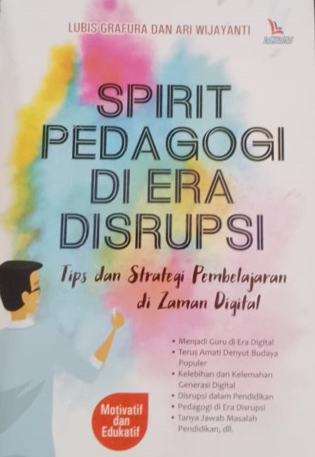 Cover Spirit pedagogi di era disrupsi / Lubis Grafura, Ari Wijayanti; editor, Nihar