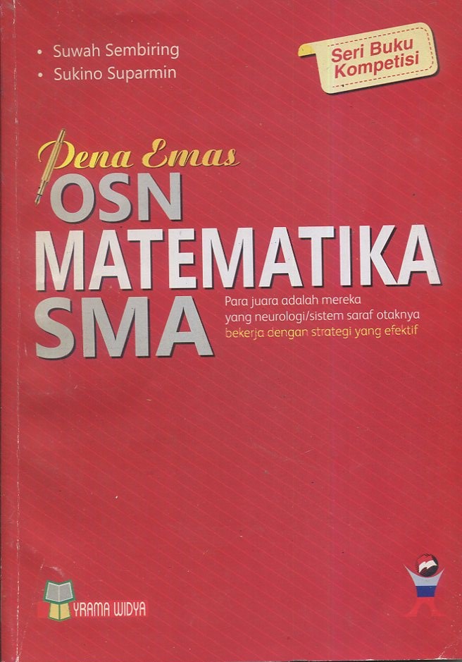 Cover Pena Emas OSN Matematika SMA / Suwah Sembiring, Sukino Suparmin