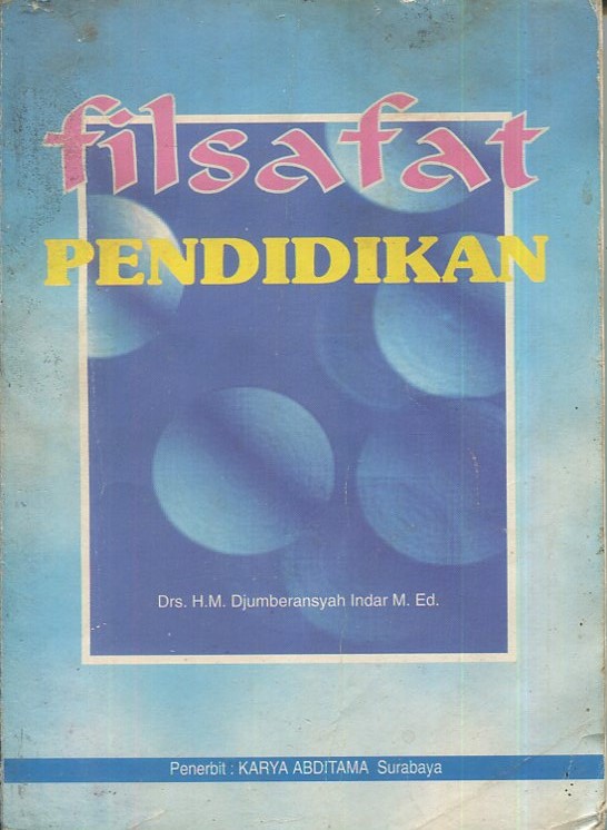 Cover Filsafat pendidiikan / Drs. H. M. Djumberansjah Indar M. Ed.; editor, Tim Karya Abditama