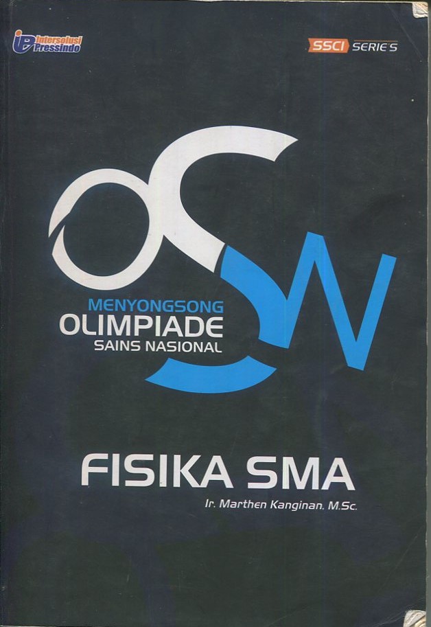 Cover Fisika SMA :  Menyosong Olimpiade Sains Nasional / Ir. Marthen Kanginan, M. Sc.
