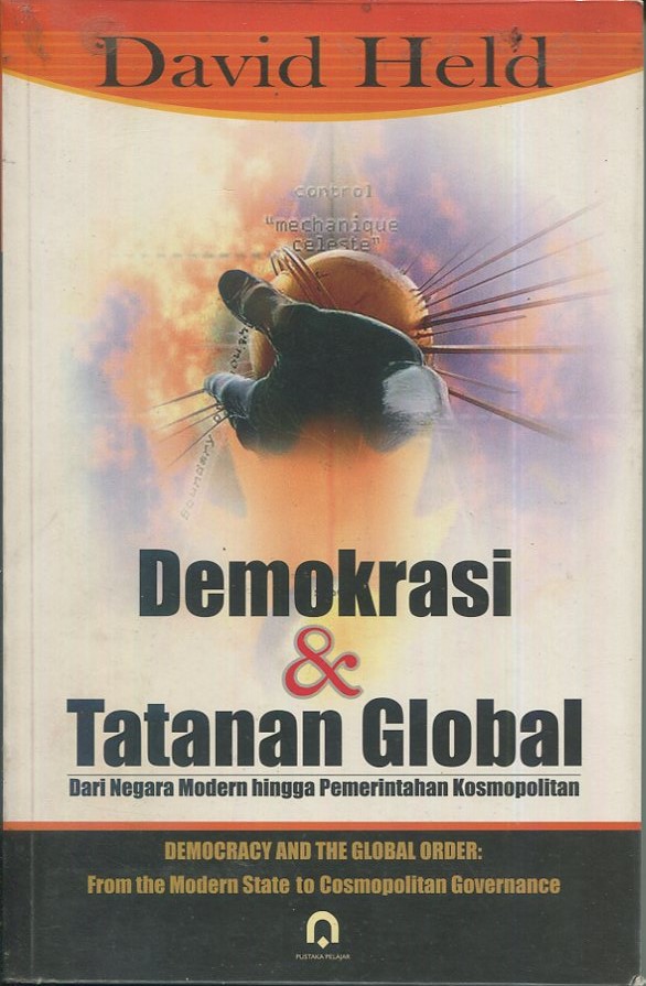Cover Demokrasi & tatanan global :  Dari Negara Modern hingga Pemerintahan kosmopolitan / David Held