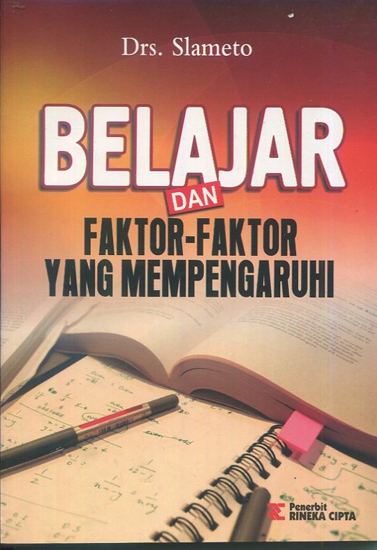 Cover Belajar dan faktor-faktor yang mempengaruhinya / Drs. Slameto